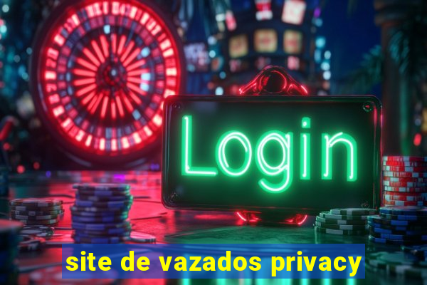 site de vazados privacy